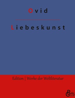 Liebeskunst von Gröls-Verlag,  Redaktion, Ovid