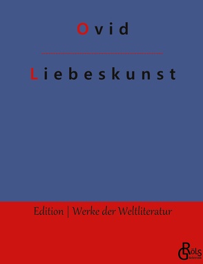 Liebeskunst von Gröls-Verlag,  Redaktion, Ovid