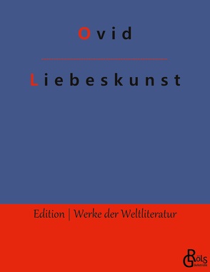 Liebeskunst von Gröls-Verlag,  Redaktion, Ovid