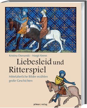 Liebesleid und Ritterspiel von Krenn,  Margit