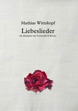 Liebeslieder von Wittekopf,  Mathias