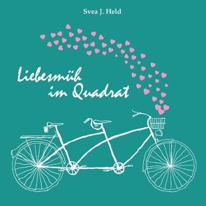 Liebesmüh im Quadrat von Held,  Svea J, Küllmer,  Katharina, Ortolano,  Andrea C.