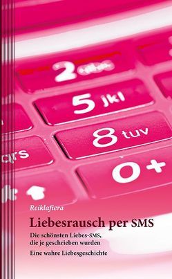 Liebesrausch per SMS von Reiklafiera