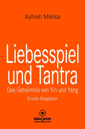 Liebesspiel und Tantra | Erotischer Ratgeber von Mehta,  Ashish