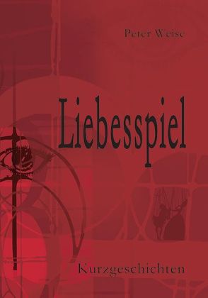 Liebesspiel von Weise,  Peter