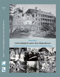 Liebestätigkeit unter dem Hakenkreuz von Baier,  Helmut, Blaufuss,  Dietrich