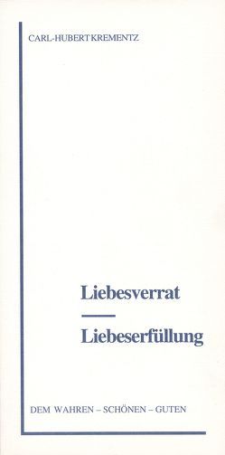 Liebesverrat – Liebeserfüllung von Altschüler. Marielú, Krementz,  Carl H