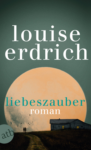 Liebeszauber von Erdrich,  Louise, Pfetsch,  Helga