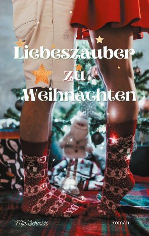 Liebeszauber zu Weihnachten von Schmidt,  Mia