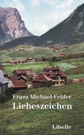 Liebeszeichen von Felder,  Franz Michael, Peters,  Jelko, Thaler,  Jürgen