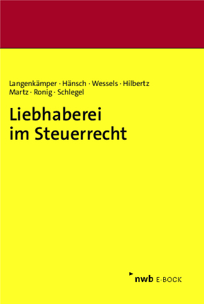 Liebhaberei im Steuerrecht von Hänsch,  Falco, Hilbertz,  Martin, Langenkämper,  Bernd, Martz,  Daniel, Ronig,  Roland, Schlegel,  Gerwin, Wessels,  LL.M.,  Jens