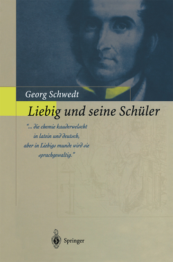 Liebig und seine Schüler von Schwedt,  Georg