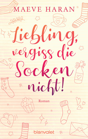 Liebling, vergiss die Socken nicht! von Böckler,  Ariane, Haran,  Maeve, Nießen,  Irene