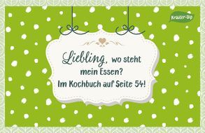 Liebling, wo steht mein Essen? Im Kochbuch auf Seite 54! von Engeln,  Reinhard