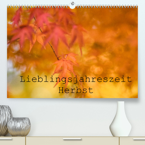 Lieblingsfarbe Herbst (Premium, hochwertiger DIN A2 Wandkalender 2022, Kunstdruck in Hochglanz) von Tjarks,  Kathleen