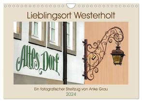 Lieblingsort Westerholt (Wandkalender 2024 DIN A4 quer), CALVENDO Monatskalender von Grau,  Anke