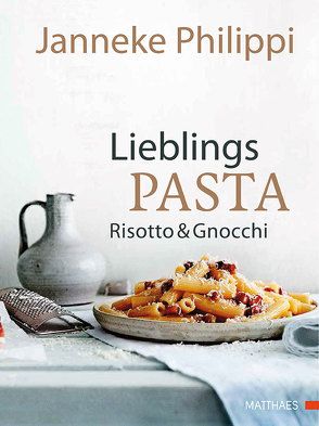 Lieblingspasta, Risotto & Gnocchi von Phillipi,  Janneke