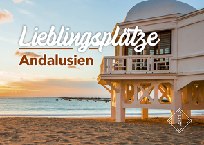 Lieblingsplätze – Andalusien von Golz,  Caroline, Meliß,  Volker