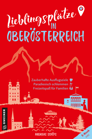 Lieblingsplätze in Oberösterreich von Schöps,  Andreas