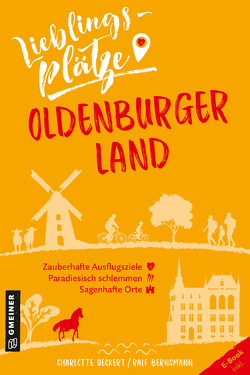 Lieblingsplätze Oldenburger Land von Bernsmann,  Ralf, Ueckert,  Charlotte