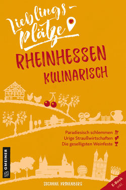 Lieblingsplätze Rheinhessen kulinarisch von Kronenberg,  Susanne