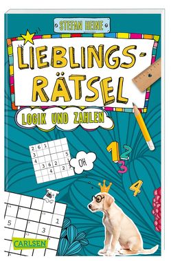 Lieblingsrätsel – Logik und Zahlen, ab 10 Jahren (Rechenrätsel, Sudoku, Logicals und vieles mehr) von Heine,  Stefan