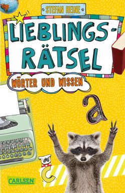 Lieblingsrätsel – Wörter und Wissen, ab 10 Jahren (Kreuzworträtsel, Buchstabensalat, Geheimcodes und vieles mehr) von Heine,  Stefan