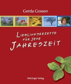 Lieblingsrezepte für jede Jahreszeit von Gossen,  Gerda