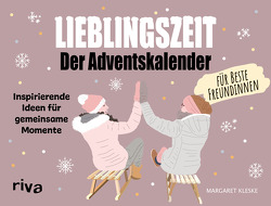 Lieblingszeit – Der Adventskalender für beste Freundinnen von Kleske,  Margaret