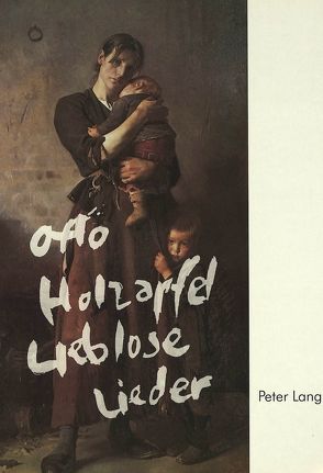 Lieblose Lieder von Holzapfel,  Otto