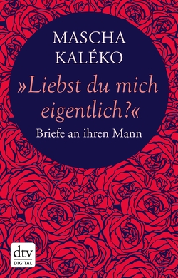 „Liebst du mich eigentlich?“ von Kaléko,  Mascha, Prokop,  Eva-Maria, Zoch-Westphal,  Gisela