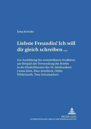 «Liebste Freundin! Ich will dir gleich schreiben…» von Krienke,  Jutta