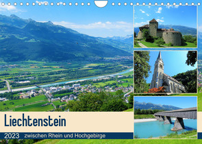 Liechtenstein – zwischen Rhein und Hochgebirge (Wandkalender 2023 DIN A4 quer) von Gillner,  Martin