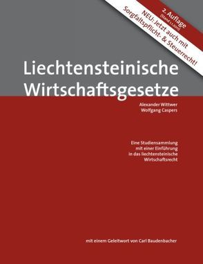 Liechtensteinische Wirtschaftsgesetze von Caspers,  Wolfgang, Wittwer,  Alexander