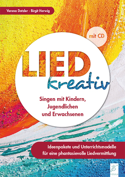 Lied kreativ von Dotzler,  Verena, Herwig,  Birgit