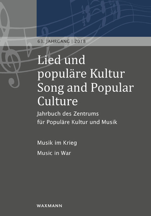 Lied und populäre Kultur / Song and Popular Culture 63 (2018) von Bandur,  Markus, Bohlmann,  Philip V., Classen,  Albrecht, Davis,  James, Ernits,  Tiiu, Eßer,  Torsten, Favoretto,  Mara, Fischer,  Michael, Gur,  Golan, Hamer,  Petra, Heidler,  Manfred, Holtsträter,  Knut, Jansen,  Wolfgang, Josselyn-Cranson,  Heather, López Goméz,  Lidia, Nehlsen,  Eberhard, Rempe,  Martin, Sweers,  Britta, Tschmuck,  Peter, Widmaier,  Tobias