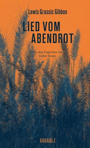 Lied vom Abendrot von Galbraith,  Iain, Gibbon,  Lewis Grassic, Kinsky,  Esther