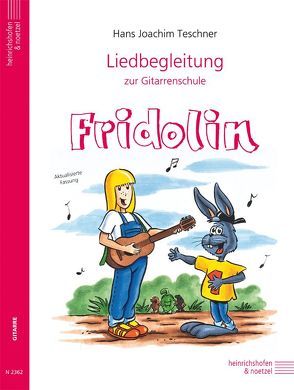 Fridolin / Liedbegleitung zur Gitarrenschule „Fridolin“ von Teschner,  Hans Joachim