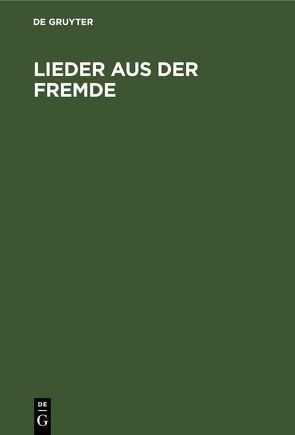 Lieder aus der Fremde von De Gruyter