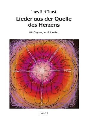 Lieder aus der Quelle des Herzens von Trost,  Ines Siri, Vorwerk,  Martin