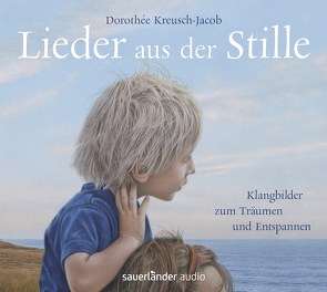 Lieder aus der Stille von Kreusch-Jacob,  Dorothée