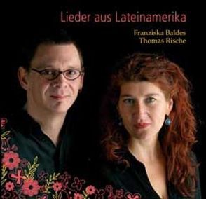 Lieder aus Lateinamerika von Baldes,  Franziska, Rische,  Thomas