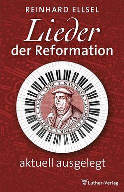 Lieder der Reformation von Ellsel,  Reinhard