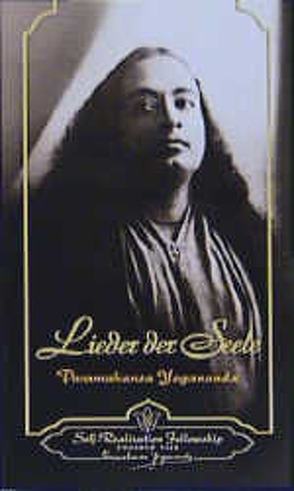 Lieder der Seele von Yogananda,  Paramahansa