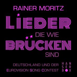 Lieder, die wie Brücken sind von Moritz,  Rainer