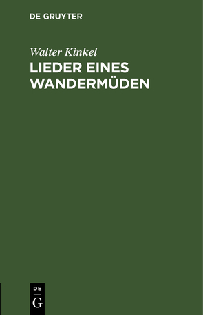 Lieder eines Wandermüden von Kinkel,  Walter