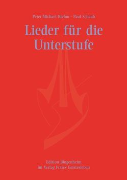 Lieder für die Unterstufe von Riehm,  Peter M, Riehm,  Peter-Michael, Schaub,  Paul