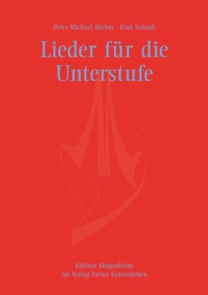 Lieder für die Unterstufe von Riehm,  Peter M, Riehm,  Peter-Michael, Schaub,  Paul