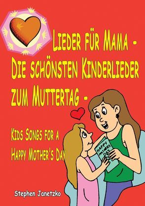 Lieder für Mama – Die schönsten Kinderlieder zum Muttertag von Janetzko,  Stephen