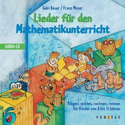 Lieder für den Mathematikunterricht von Bauer-Herland,  Gabriele, Moser,  Franz